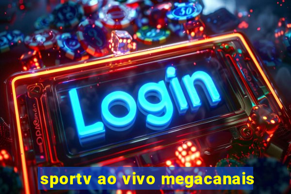 sportv ao vivo megacanais